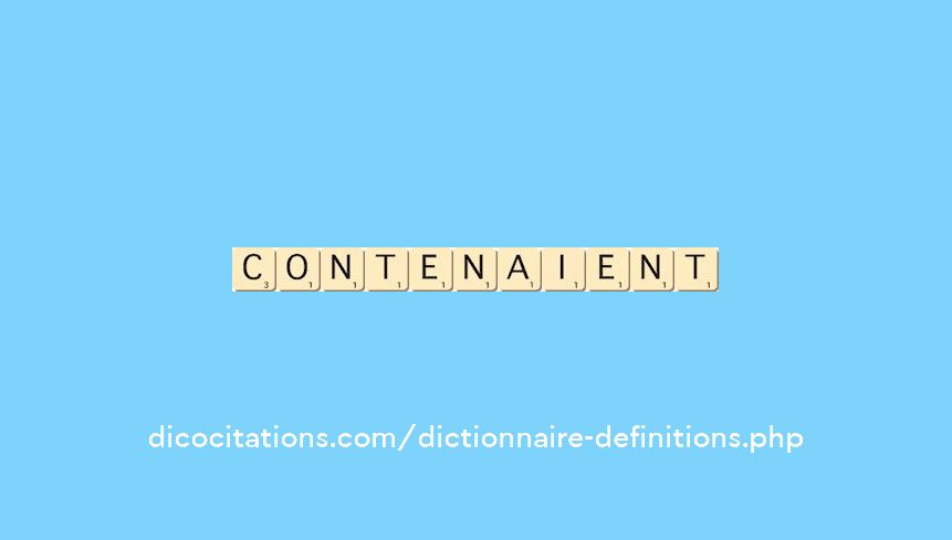 contenaient contenaient