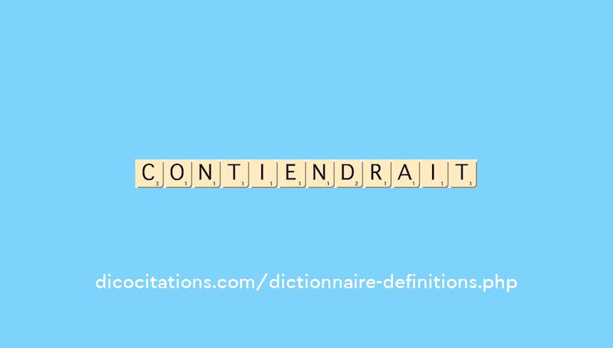 contiendrait contiendrait