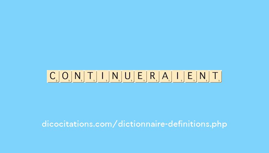 continueraient continueraient