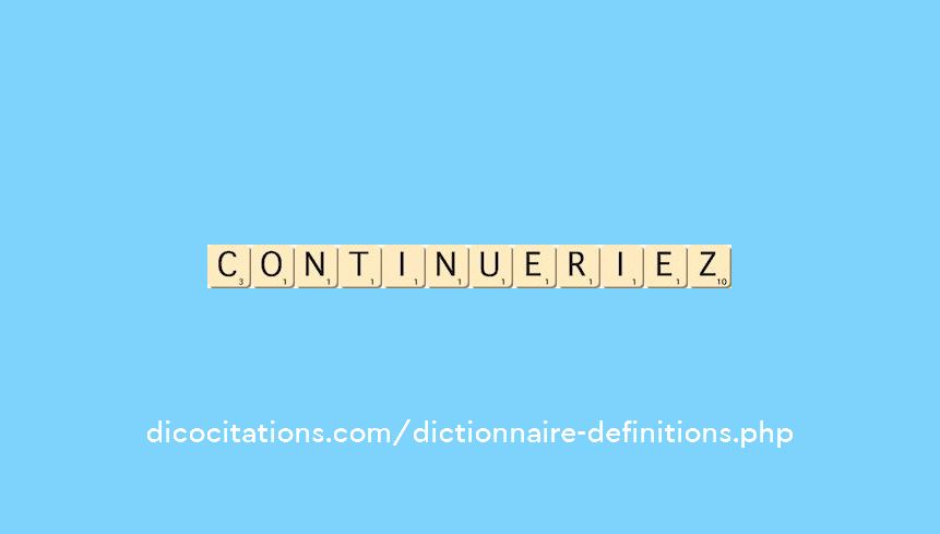 continueriez continueriez