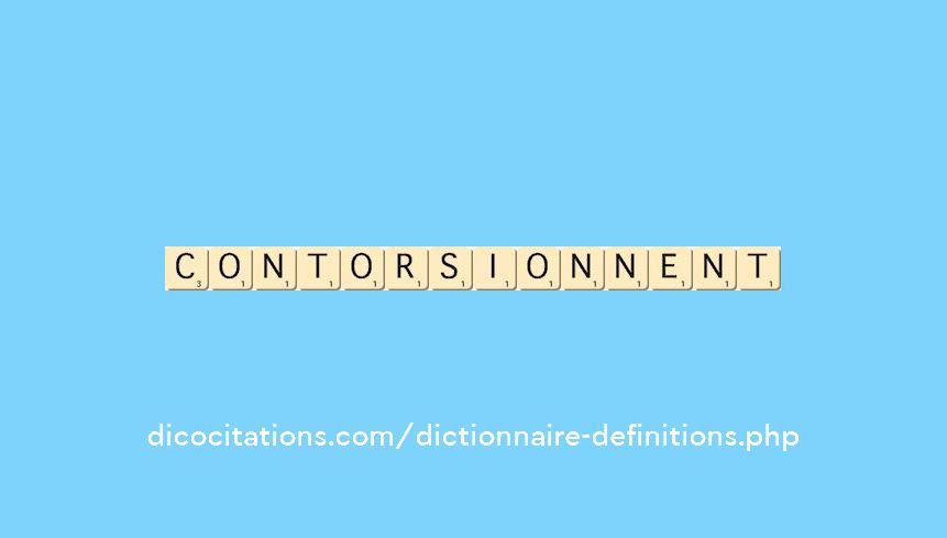 contorsionnent contorsionnent