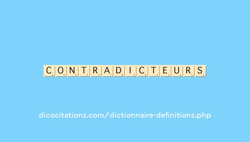 contradicteurs contradicteurs