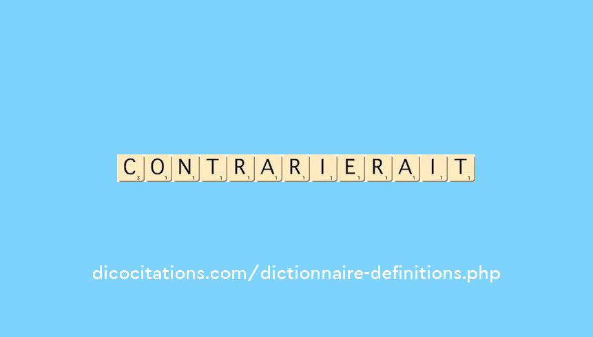 contrarierait contrarierait