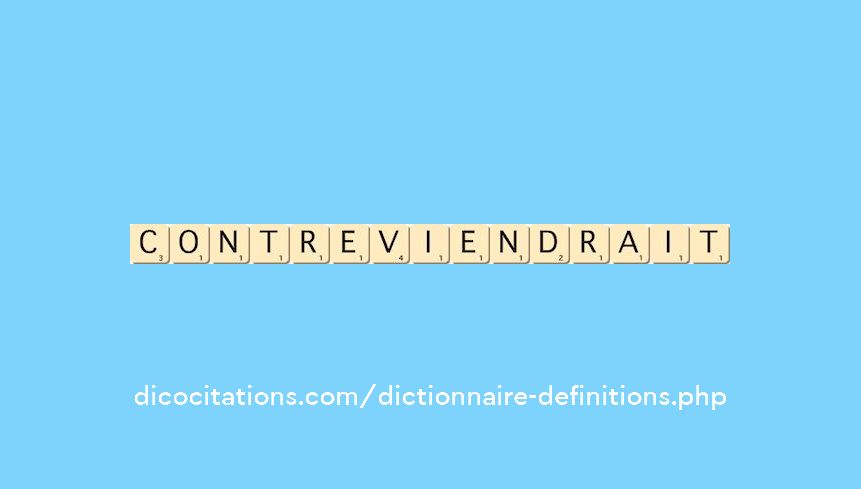 contreviendrait contreviendrait