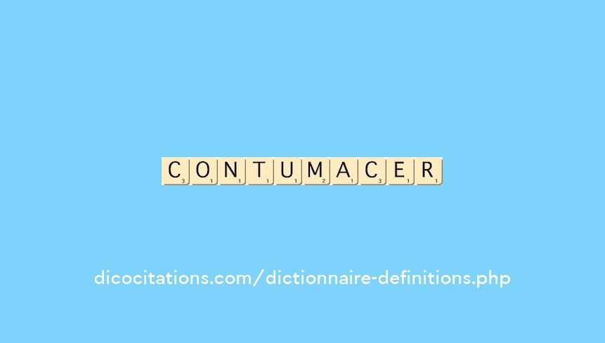 contumacer