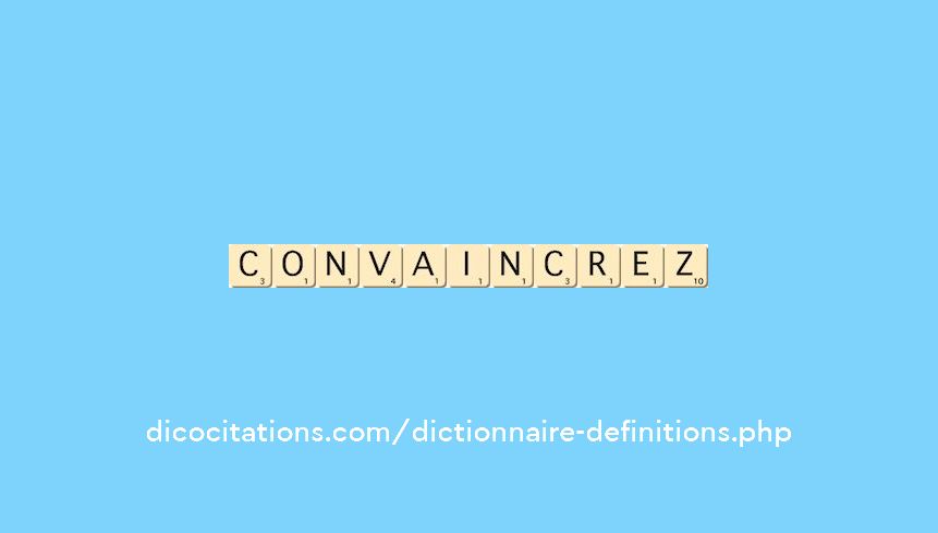 convaincrez convaincrez