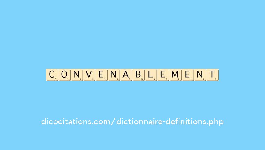 convenablement
