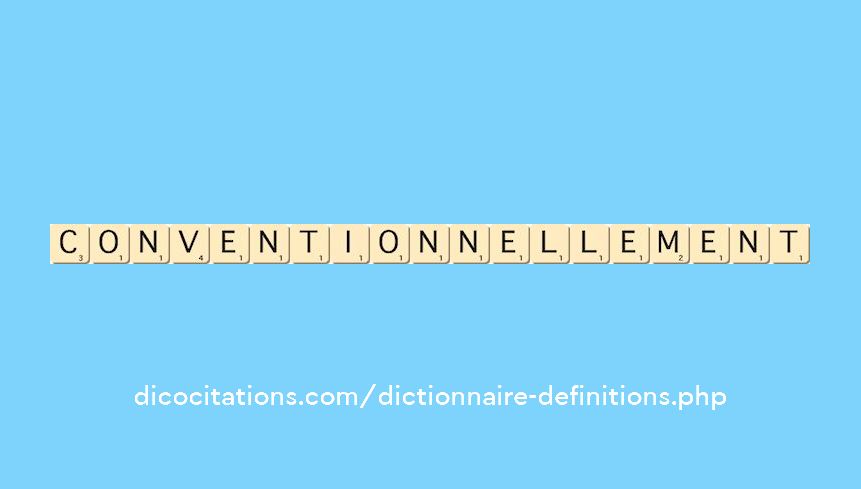 conventionnellement conventionnellement