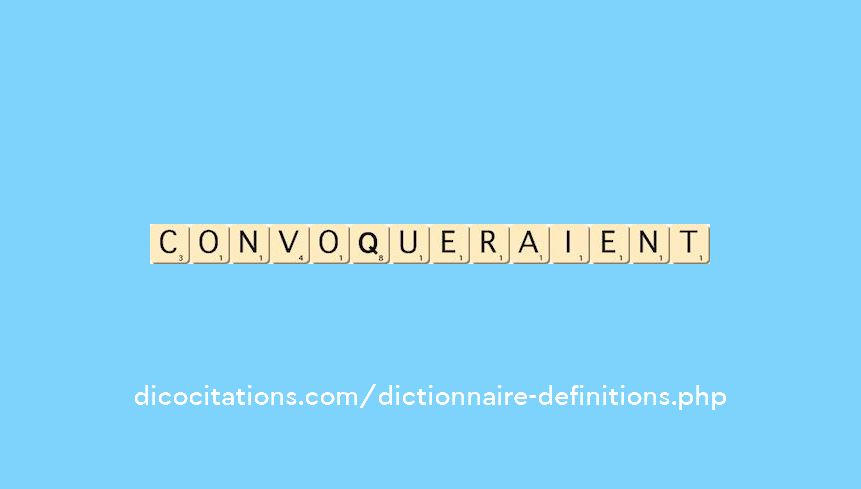 convoqueraient convoqueraient