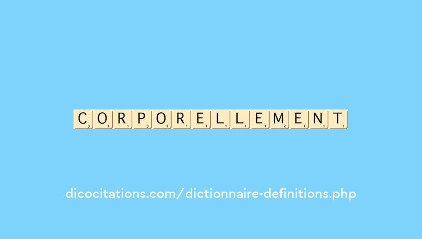 corporellement
