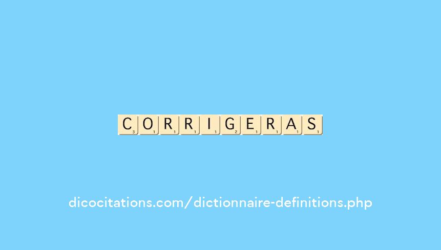 corrigeras corrigeras
