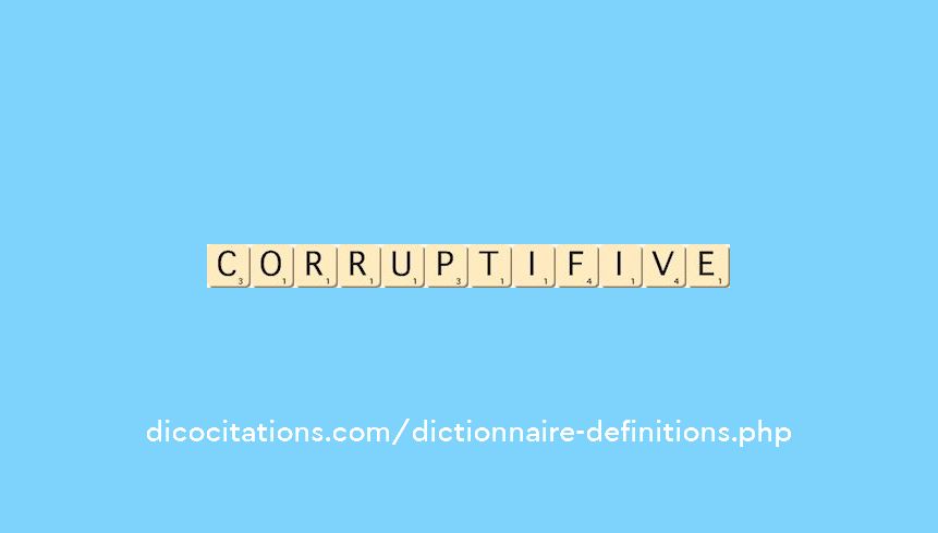corruptif--ive