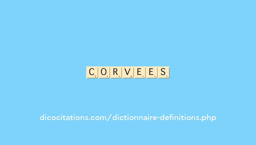 corvees corvees