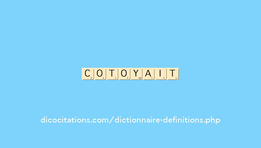 cotoyait cotoyait