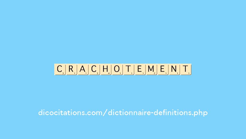 crachotement crachotement