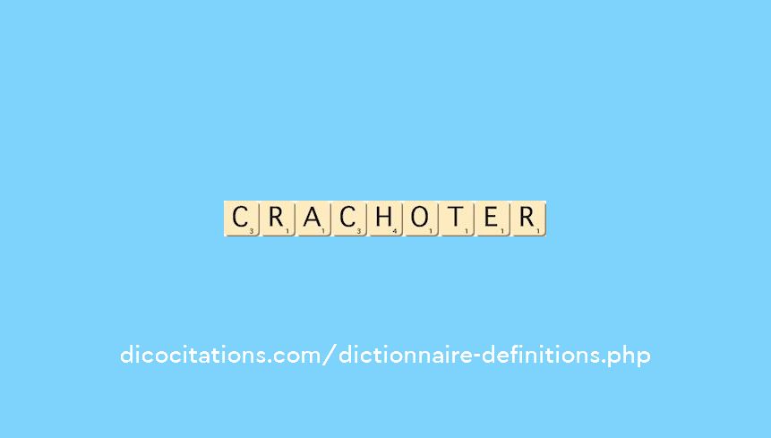 crachoter crachoter
