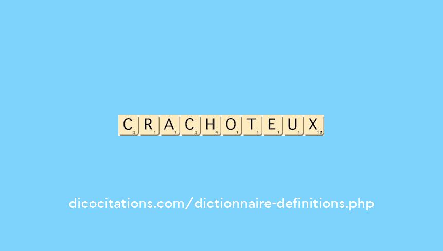 crachoteux