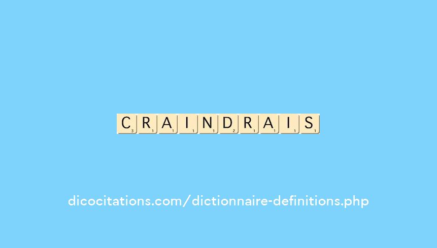 craindrais craindrais