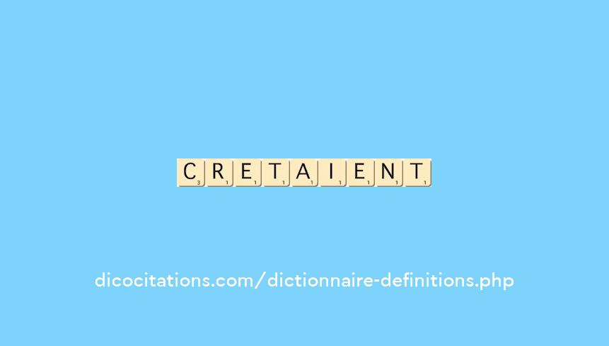 cretaient cretaient