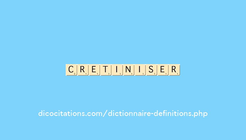 cretiniser cretiniser