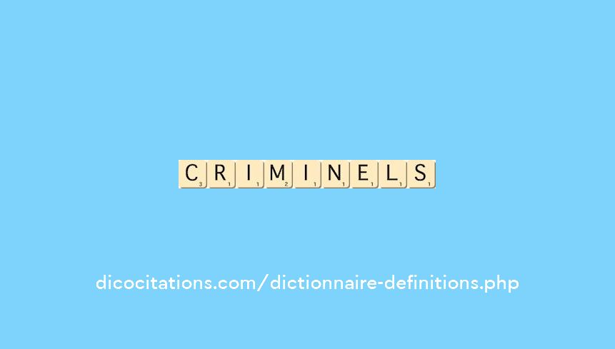 criminels criminels