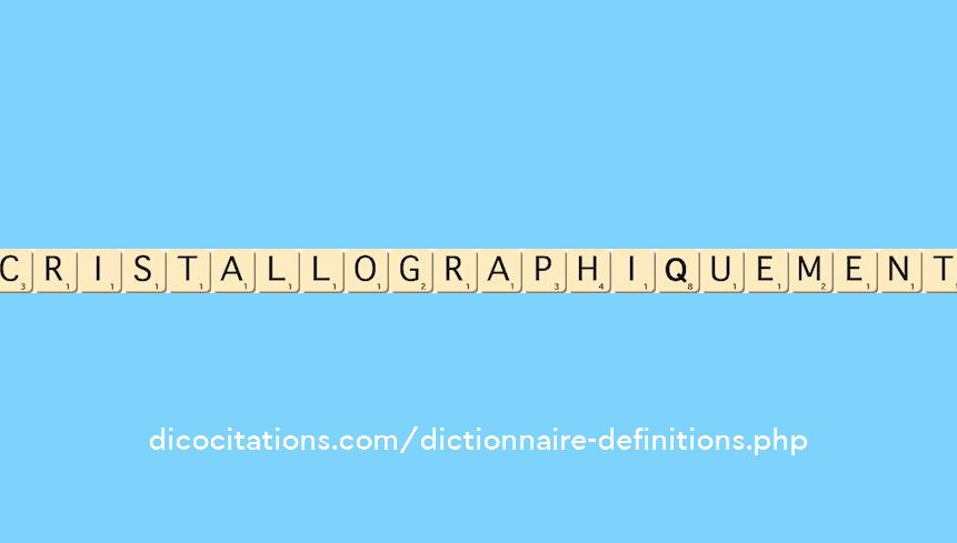 cristallographiquement