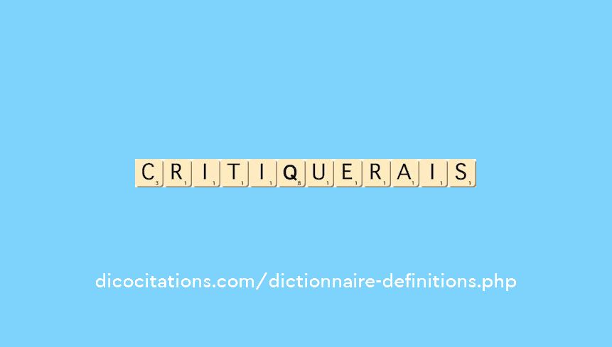 critiquerais critiquerais