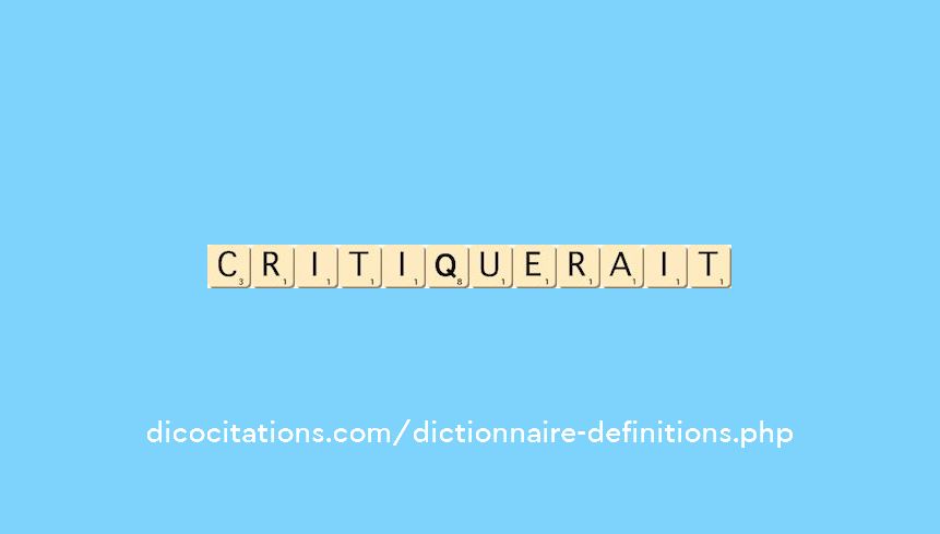 critiquerait critiquerait