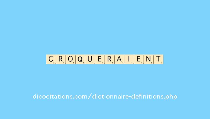 croqueraient croqueraient