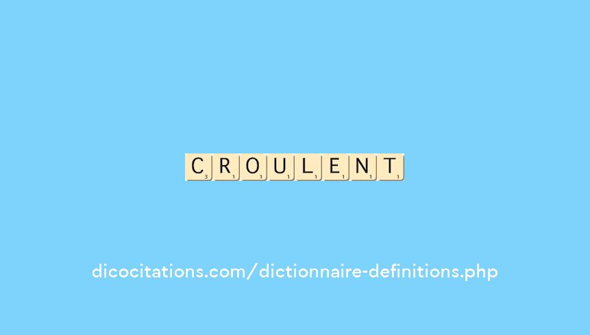 croulent croulent