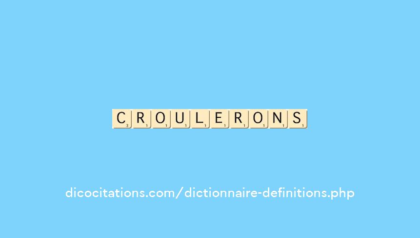 croulerons croulerons