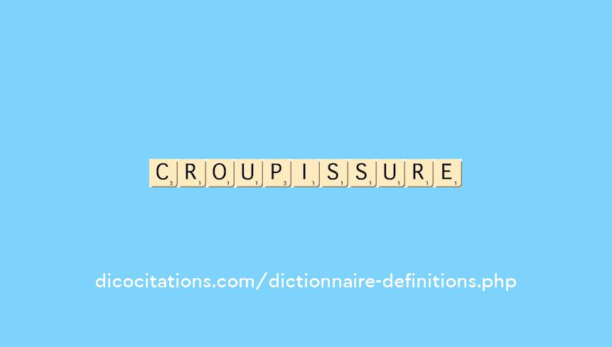 croupissure croupissure