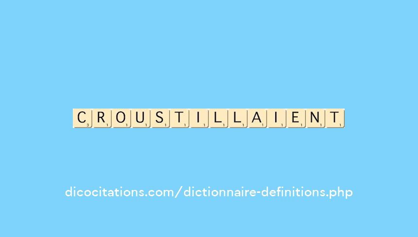 croustillaient croustillaient