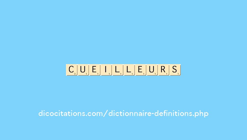 cueilleurs cueilleurs
