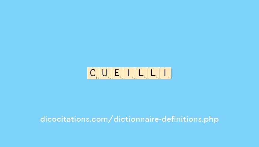 cueilli cueilli