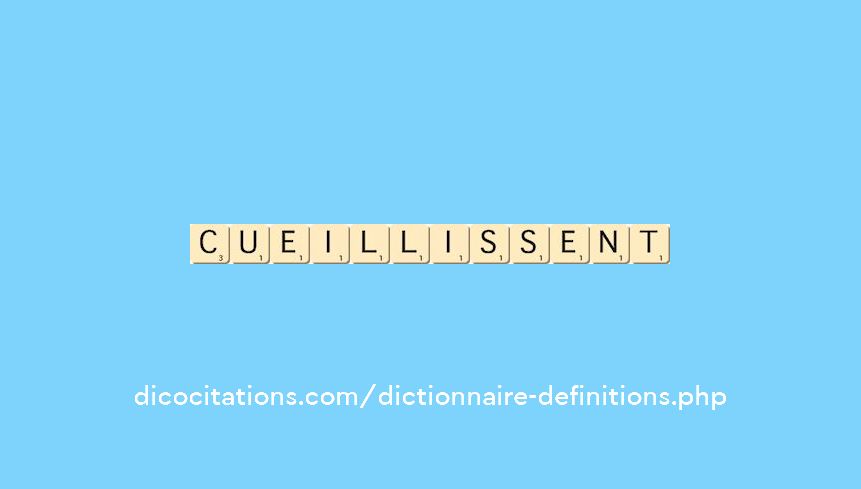 cueillissent