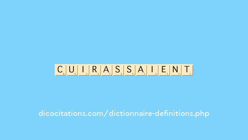 cuirassaient cuirassaient