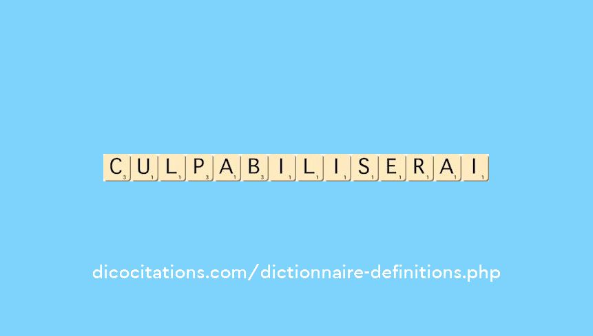 culpabiliserai culpabiliserai