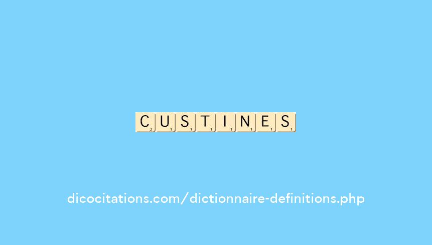custines