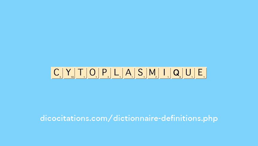 cytoplasmique cytoplasmique