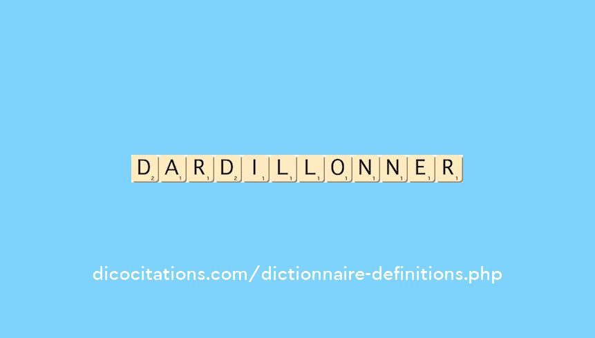 dardillonner
