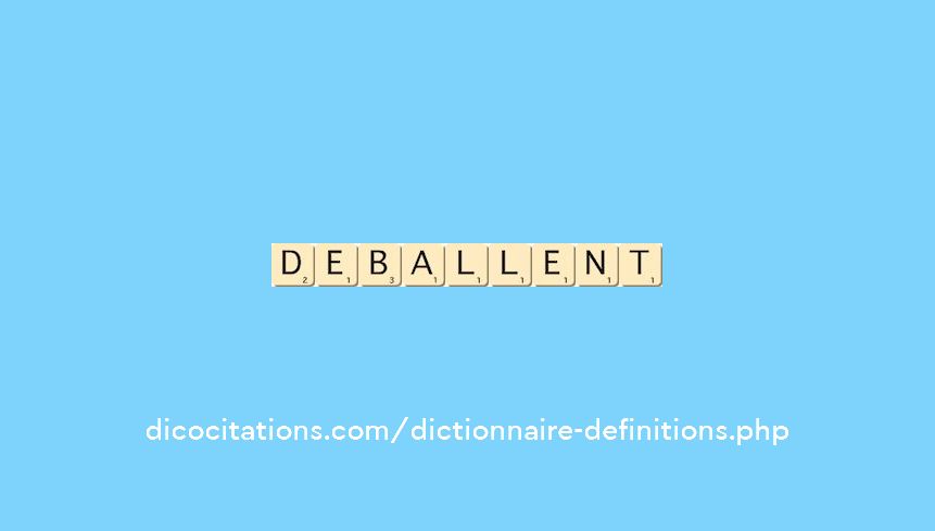deballent