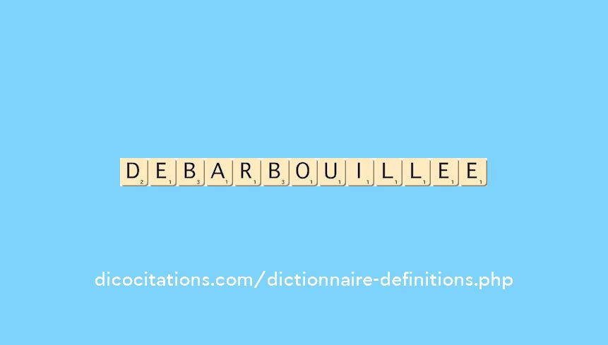 debarbouillee debarbouillee
