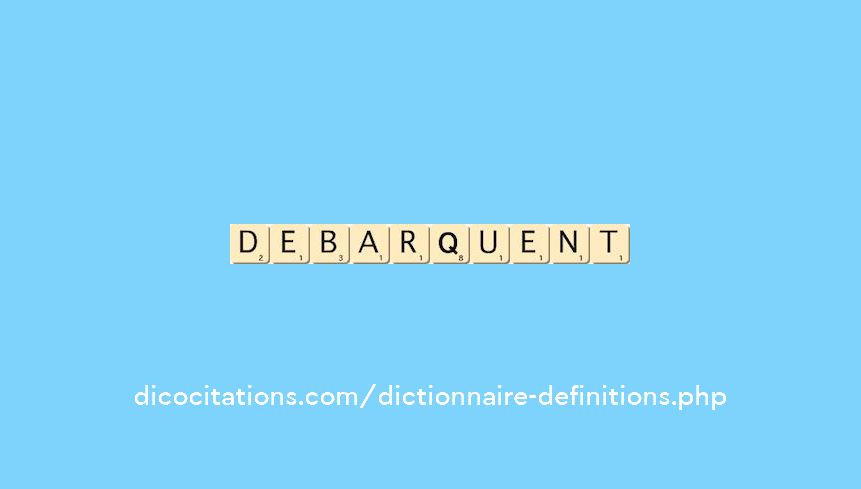 debarquent debarquent