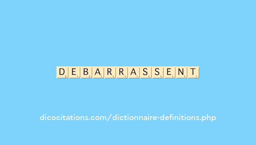 debarrassent debarrassent