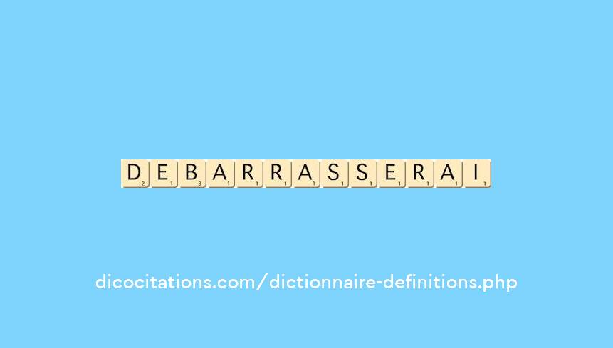debarrasserai debarrasserai
