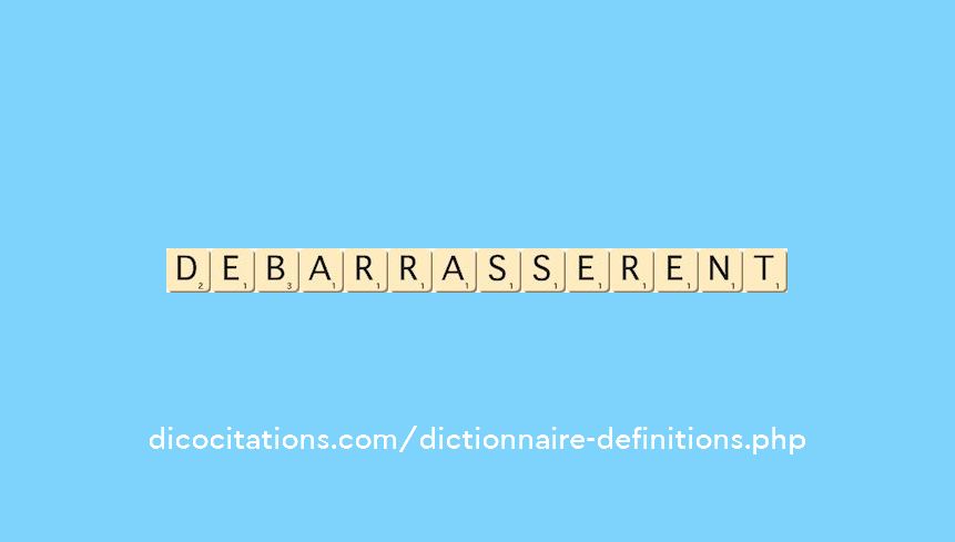 debarrasserent debarrasserent