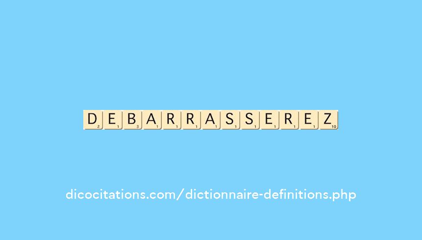 debarrasserez debarrasserez