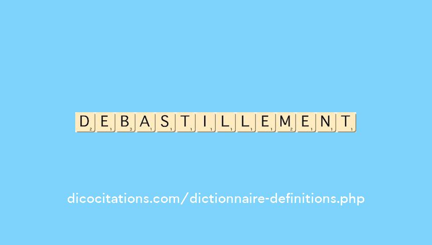 debastillement
