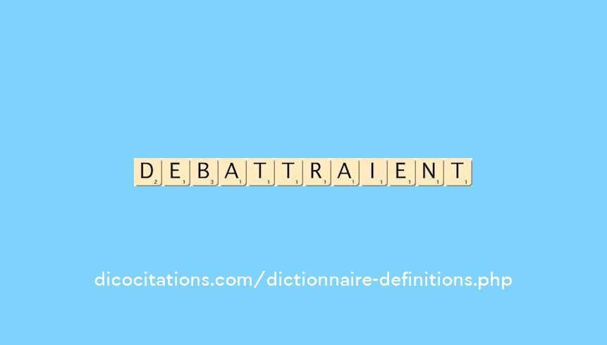 debattraient